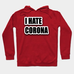 I HATE CORONA Hoodie